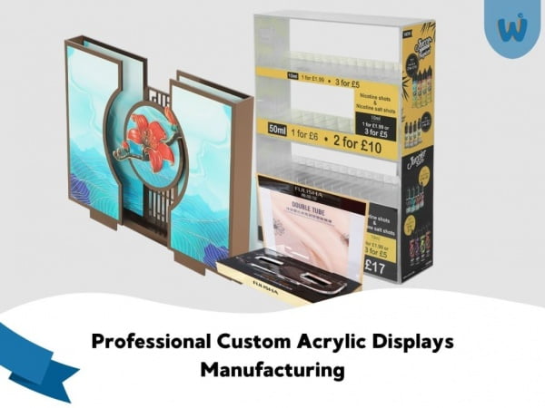 Weacrylic Plastic Display Manufacturer